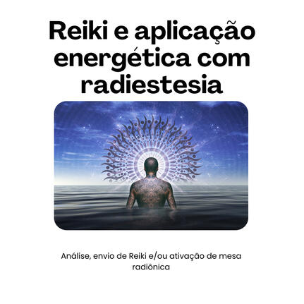 Reiki + Radiestesia R$120,00